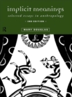 Image for Implicit meanings: selected essays in anthropology.