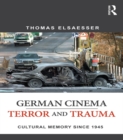 Image for German cinema-- terror and trauma: cultural memory since 1945