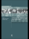 Image for Anthropology, development and modernities: exploring discourse, counter-tendencies and violence