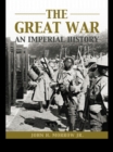 Image for The Great War: an imperial history