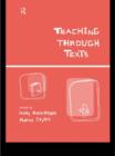 Image for Teaching through texts: promoting literacy through popular and literary texts in the primary classroom