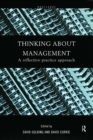 Image for Thinking About Management: A Reflective Practice Approach