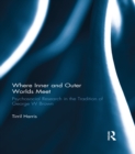 Image for Where Inner and Outer Worlds Meet: Psychosocial Research in the Tradition of George W Brown