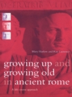Image for Growing up and growing old in ancient Rome: a life course approach