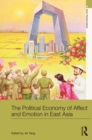 Image for The political economy of affect and emotion in East Asia