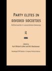 Image for Party elites in divided societies: political parties in consociational democracy