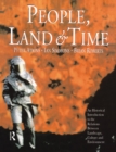 Image for People, land and time: an historical introduction to the relations between landscape, culture and environment