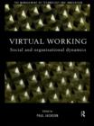Image for Virtual working: social and organisational dynamics