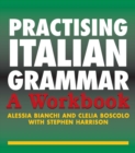 Image for Practising Italian grammar: a workbook