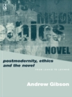 Image for Postmodernity, ethics and the novel: from Leavis to Levinas