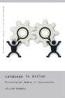 Image for Language in action: psychological models of conversation