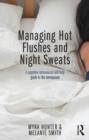 Image for Managing hot flushes and night sweats: a cognitive behavioural self-help guide to the menopause
