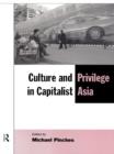 Image for Culture and privilege in capitalist Asia