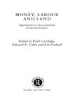 Image for Money, labour and land: approaches to the economies of ancient Greece