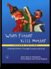 Image for When father kills mother: guiding children through trauma and grief