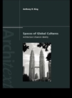Image for Spaces of global cultures: architecture urbanism identity