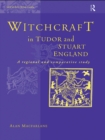 Image for Witchcraft in Tudor and Stuart England: a regional and comparative study