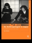 Image for An anthropologist in Japan: glimpses of life in the field