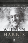 Image for Selected essays of Wilson Harris: the unfinished genesis of the imagination : expeditions into cross-culturality, into the labyrinth of the family of mankind, creation and creature, into space, psyche and time