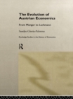 Image for The evolution of Austrian economics: from Menger to Lachmann