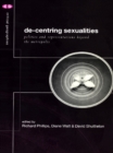 Image for De-centring sexualities: politics and representations beyond the metropolis