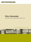 Image for City literacies: learning to read across generations and cultures