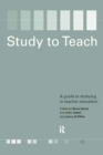 Image for Study to Teach: A Guide to Studying in Teacher Education