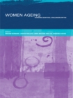 Image for Women ageing: changing identities, challenging myths