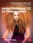 Image for Adobe Photoshop CC for photographers: a professional image editor&#39;s guide to the creative use of Photoshop for the Macintosh and PC