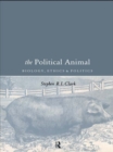 Image for The political animal: biology, ethics and politics