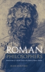 Image for The Roman philosophers: from the time of Cato the Censor to the death of Marcus Aurelius