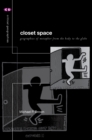 Image for Closet space: geographies of metaphor from the body to the globe
