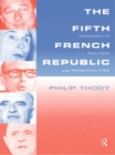 Image for The fifth French republic: presidents, politics and personalities
