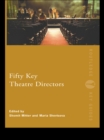 Image for Fifty key theatre directors