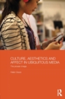 Image for Culture, aesthetics and affect in ubiquitous media: the prosaic image