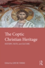Image for The Coptic Christian heritage: history, faith, and culture