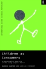 Image for Children as consumers: a psychological analysis of the young people&#39;s market