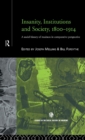 Image for Insanity, institutions and society, 1800-1914: a social history of madness in comparative perspective