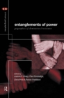 Image for Entanglements of power: geographies of domination &amp; resistance