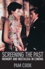 Image for Screening the past: memory and nostalgia in cinema