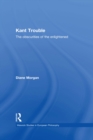 Image for Kant trouble: the obscurities of the enlightened