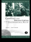 Image for Conflict and reconciliation in the contemporary world