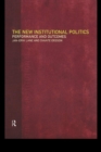 Image for The new institutional politics: performance and outcomes