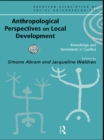 Image for Anthropological perspectives on local development: knowledge and sentiments in conflict