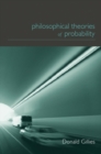 Image for Philosophical theories of probability
