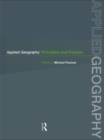Image for Applied geography: principles and practice : an introduction to useful research in physical, environmental and human geography