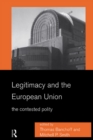 Image for Legitimacy and the European Union: the contested polity