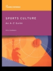 Image for Sports culture: an A-Z guide