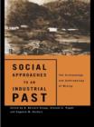 Image for Social approaches to an industrial past: the archaeology and anthropology of mining