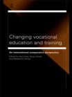 Image for Changing vocational education and training: an international comparative perspective